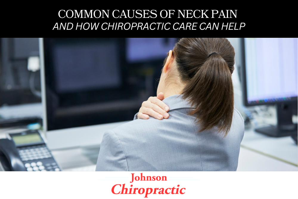 Common Causes of Neck Pain and How Chiropractic Care Can Help
